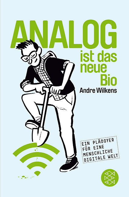 Buchcover: Analog ist das neue Bio, Andre Wilkens